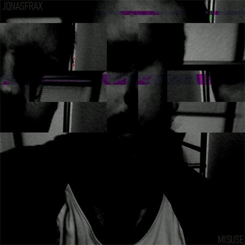 jonasfrax - Misuse